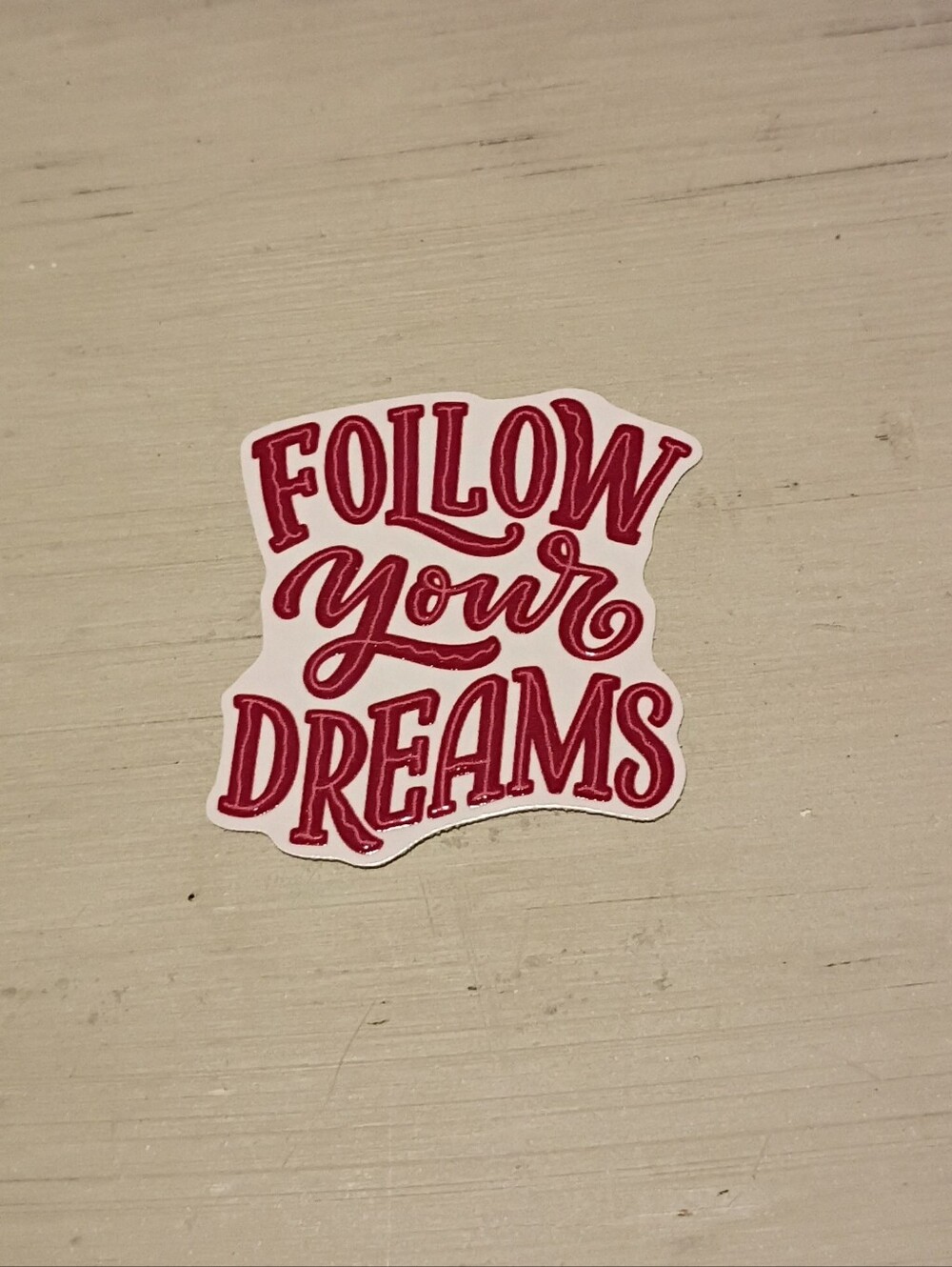 10/$10 Stickers Decals - Follow Your Dreams Red Bold Text - Brand New